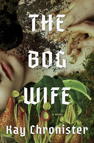 THE BOG WIFE, K. Chronister