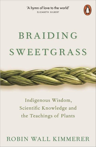 BRAIDING SWEETGRASS, R. Wall Kimmerer.