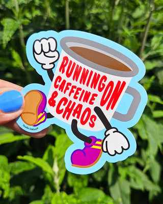 Sticker Running on Caffeine and Chaos coffee