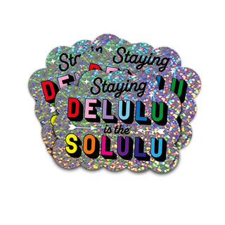 Glitter sticker Staying Delulu is the Solulu