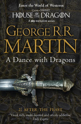 A DANCE WITH DRAGONS 2: AFTER THE FEAST, G. Martin