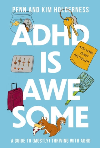 ADHD IS AWESOME, P. and K. Holderness