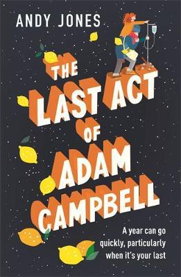 THE LAST ACT OF ADAM CAMPBEL, A. Jones