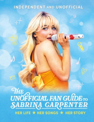 THE UNOFFICIAL FAN GUIDE TO SABRINA CARPENTER, H. Carther