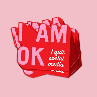 Sticker I am OK I quit social media