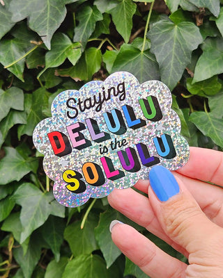 Glitter sticker Staying Delulu is the Solulu