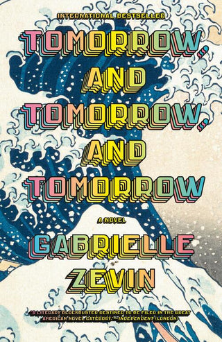 TOMORROW, AND TOMORROW, AND TOMORROW, G. Zevin