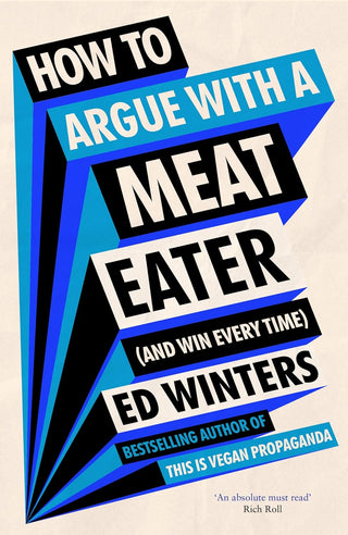 HOW TO ARGUE WITH A MEAT EATER, W. Winters