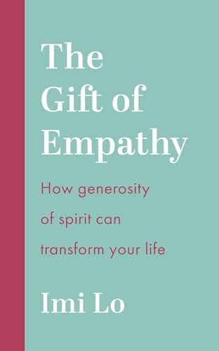 THE GIFT OF EMPATHY: HOW GENEROSITY OF SPIRIT CAN TRANSFORM YOUR LIFE, I. Lo