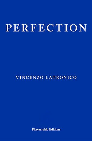 PERFECTION, V. Latronico