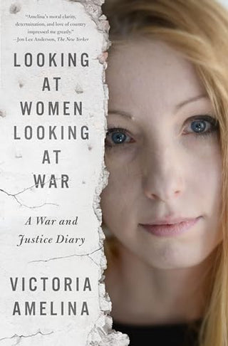 LOOKING AT WOMEN LOOKING AT WAR, V. Amelina