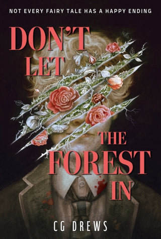 DON'T LET THE FOREST IN, C. G. Drews