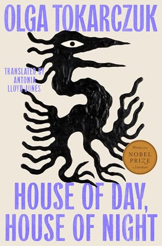 HOUSE OF DAY, HOUSE OF NIGHT - O. Tokarczuk