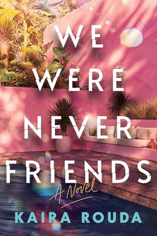 WE WERE NEVER FRIENDS, K. Rouda
