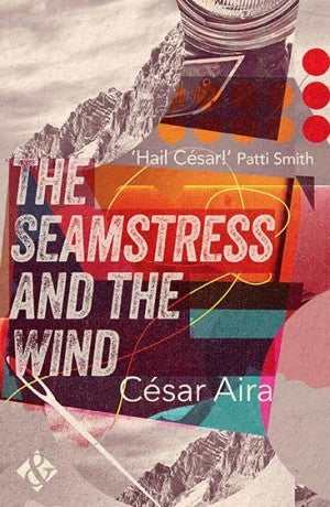 THE SEAMSTRESS AND THE WIND, C. Aira