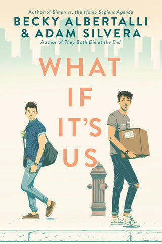 WHAT IF IT'S US, B. Albertalli
