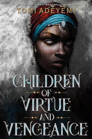 CHILDREN OF VIRTUE AND VENGEANCE, T. Adeyemi