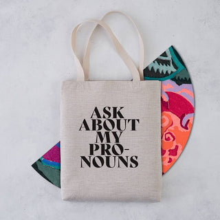 Tote Bag Ask About My Pronouns