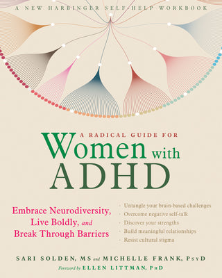 A RADICAL GUIDE FOR WOMEN WITH ADHD, Solden & Frank.