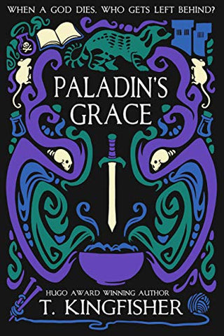 PALADINS GRACE (#1), T. Kingfisher