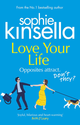 LOVE YOUR LIFE, S. Kinsella.