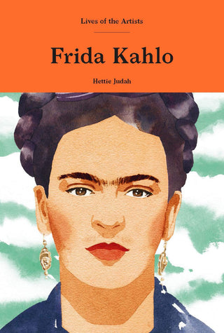 FRIDA KAHLO, Lives of the Artists, H. Judah