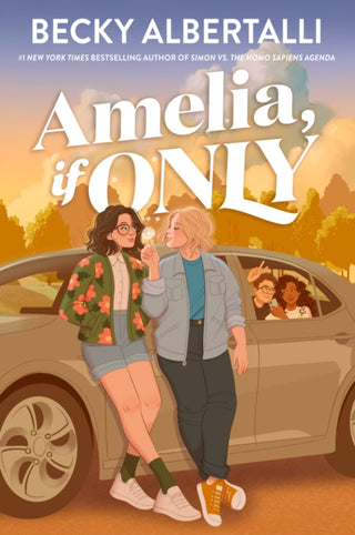 AMELIA, IF ONLY, B. Albertalli