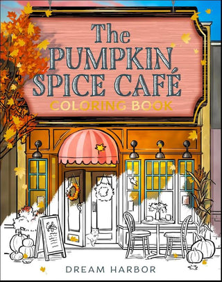 THE PUMPKIN SPICE CAFE COLORING BOOK, Dream Harbor