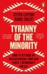 TYRANNY OF THE MINORITY, S. Levitsky and D. Ziblatt