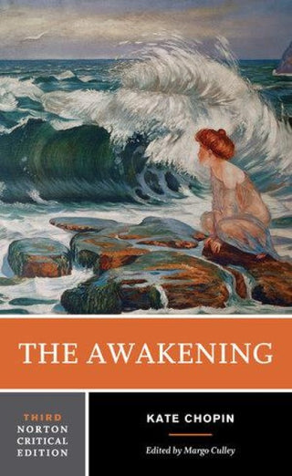 THE AWAKENING, K. Chopin (Norton critical edition)