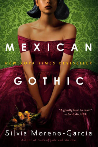 MEXICAN GOTHIC, S. Moreno-Garcia