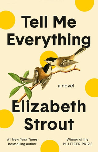 TELL ME EVERYTHING, E. Strout