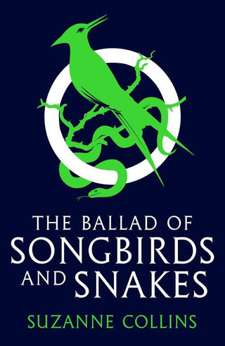 The Hunger Games: THE BALLAD OF SONGBIRDS AND SNAKES, S. Collins