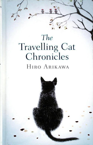 THE TRAVELLING CAT CHRONICLES, H. Arikawa