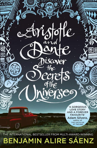 ARISTOTLE AND DANTE DISCOVER THE SECRETS OF THE UNIVERSE, B. Alire Saenz