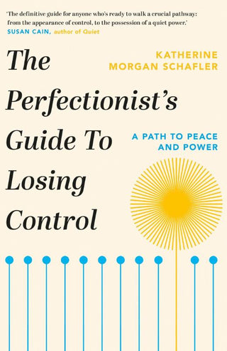 THE PERFECTIONIST'S GUIDE TO LOSING CONTROL, K. M. Schafler