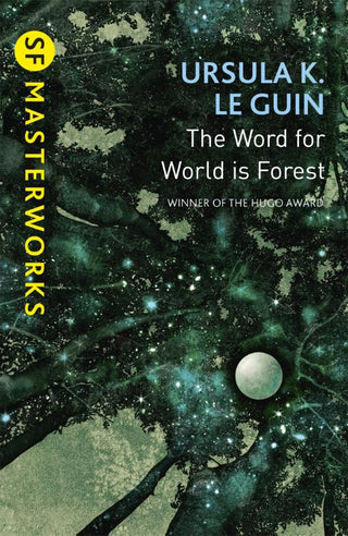 THE WORD FOR WORLD IS FOREST, U. Le Guin