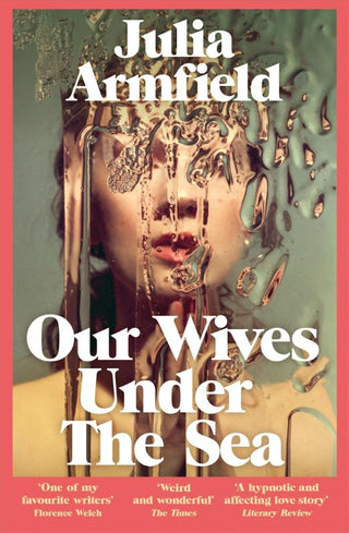 OUR WIVES UNDER THE SEA, J. Armfield