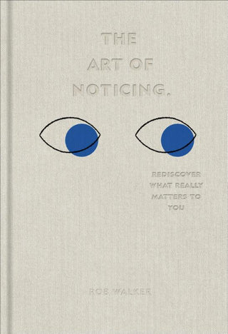 THE ART OF NOTICING, R. Walker