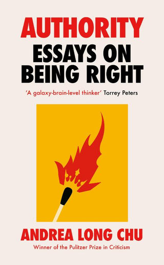 AUTHORITY: ESSAYS ON BEING RIGHT, A.L. Chu