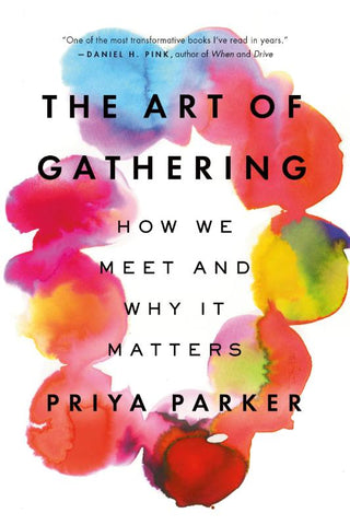 THE ART OF GATHERING, P.Parker
