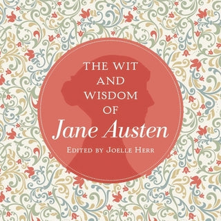 THE WIT AND WISDOM OF JANE AUSTEN, J. Herr