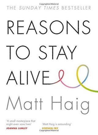 REASONS TO STAY ALIVE, M. Haig