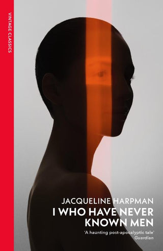 I WHO HAVE NEVER KNOWN MEN, J. Harpman