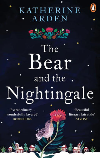 THE BEAR AND THE NIGHTINGALE, K. Arden