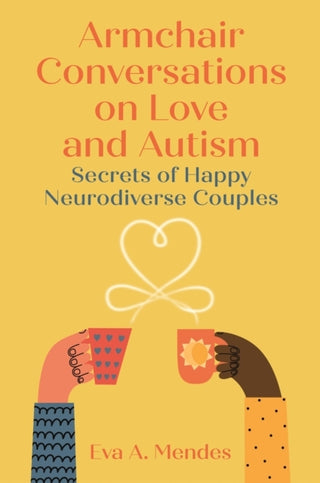 ARMCHAIR CONVERSATIONS ON LOVE AND AUTISM, E. A. Mendes