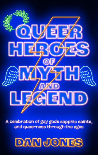 QUEER HEROES OF MYTH AND LEGEND, D. Jones