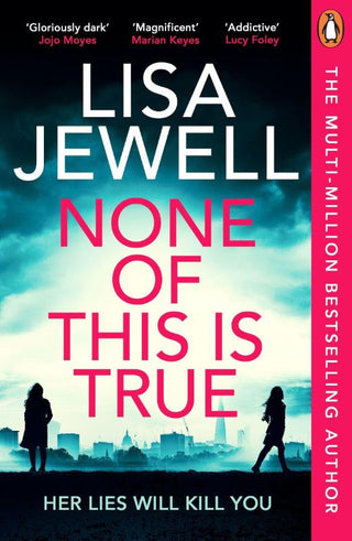 NONE OF THIS IS TRUE, L. Jewell.