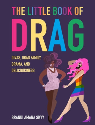 THE LITTLE BOOK OF DRAG, B. A. Skyy