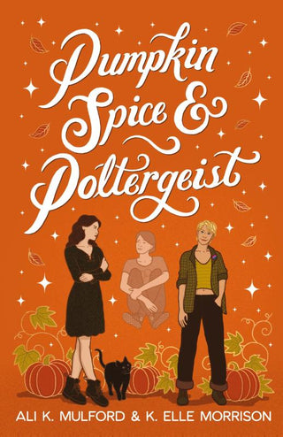 PUMPKIN SPICE & POLTERGEIST, A. K. Mulford & E. Morrison